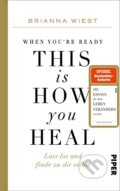 Kniha: When You're Ready, This Is How You Heal (Brianna Wiest). Piper, 2023