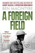 Kniha: A Foreign Field (Ben Macintyre)