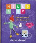 Kniha: Hello Ruby: Journey Inside the Computer (Linda Liukas). Feiwel and Friends, 2017