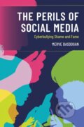 Kniha: The Perils of Social Media (Merve Basdogan). Rowman & Littlefield, 2025