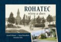 Kniha: Rohatec včera a dnes (Jarmil Adamec, Anna Homolová a Stanislav Zela). Tváře, 2025