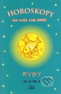 Kniha: Horoskopy na celý rok 2005 - Ryby (Jarmila Mandžuková). , 2004