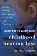 Kniha: Fligor, B: Understanding Childhood Hearing Loss (Brian J. Fligor). , 2015
