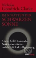 Kniha: Im Schatten der Schwarzen Sonne (Nicholas Goodrick-Clarke). Marix, 2009