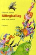 Kniha: Billegballag – 3. kiadás (Sándor Kányádi). Kalligram, 2008