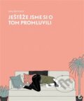 Kniha: Ještěže jsme si o tom promluvili (Julia Bernhard). Centrala, 2025