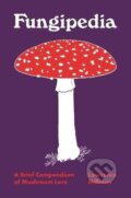 Kniha: Fungipedia (Lawrence Millman). Princeton University Press, 2019