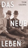 Kniha: Das Neue Leben (Tom Crewe). Insel Verlag, 2023