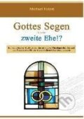 Kniha: Gottes Segen für die zweite Ehe!? (Michael Eckert). BOOKS ON DEMAND, 2013