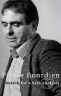 Kniha: Sketch for a Self-Analysis (Pierre Bourdieu). John Wiley & Sons, 2008