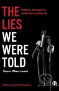 Kniha: The Lies We Were Told (Simon Wren-Lewis). Bristol University, 2018