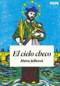 Kniha: El cielo checo / České nebe (španělsky) (Alena Ježková). Práh, 2012