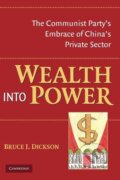 Kniha: Wealth Into Power (Bruce J. Dickson). Cambridge University Press, 2008