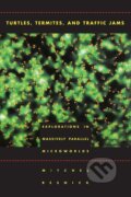 Kniha: Turtles, Termites, and Traffic Jams (Mitchel Resnick). MIT Press, 1997