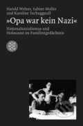 Kniha: Opa war kein Nazi (Harald Welzer). Fischer Taschenbuch, 2010