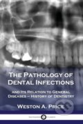 Kniha: The Pathology of Dental Infections (Weston A. Price). , 1916