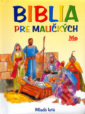 Kniha: Biblia pre maličkých - 2.vydanie (Autorský kolektív). Slovenské pedagogické nakladateľstvo - Mladé letá, 2005