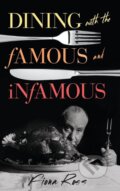 Kniha: Dining with the Famous and Infamous (Fiona Ross). Rowman & Littlefield, 2016