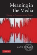 Kniha: Meaning in the Media (Alan Durant). Cambridge University Press, 2010