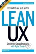 Kniha: Lean UX : Designing Great Products with Agile Teams 2nd ed (Jeff Gothelf)