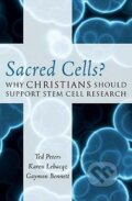 Kniha: Sacred Cells? (Ted Peters). Rowman & Littlefield, 2008
