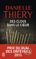 Kniha: Des clous dans le coeur (Danielle Thiéry). Jai lu, 2018
