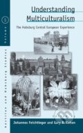 Kniha: Understanding Multiculturalism (Johannes Feichtinger). Berghahn Books, 2014