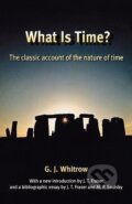Kniha: What Is Time? (G. J. Whitrow). OUP Oxford, 2003