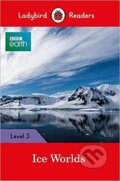 Kniha: BBC Earth: Ice Worlds- Ladybir (Ladybird). Penguin Books, 2018
