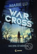 Kniha: Warcross - Das Spiel ist eröffnet (Marie Lu). Loewe, 2018