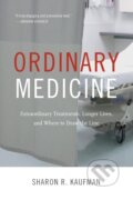Kniha: Ordinary Medicine (Sharon R. Kaufman). Duke University, 2015