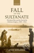 Kniha: Fall of the Sultanate (Ryan Gingeras). Oxford University Press, 2016