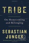 Kniha: Tribe: On Homecoming and Belonging (Sebastian Junger). Twelve, 2016