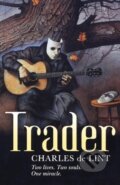 Kniha: Trader (Charles de Lint). , 2005