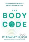 Kniha: The Body Code: Unlocking your body´s ability to heal itself (Bradley Nelson). Ebury Publishing, 2023