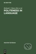 Kniha: Politeness in Language (Richard J. Watts). , 2006