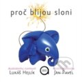 Kniha: Proč blijou sloni (Jan Pavel a Lukáš Hejlík). Artes Liberales, 2013