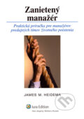Kniha: Zanietený manažér (James M. Heidema). Wolters Kluwer (Iura Edition), 2006