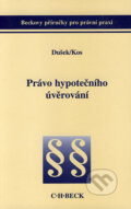 Právo hypotečního úvěrování - Petr Dušek, Bohumil Kos, C. H. Beck, 2001