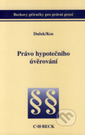 Kniha: Právo hypotečního úvěrování (Petr Dušek a Bohumil Kos). C. H. Beck, 2001