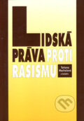 Kniha: Lidská práva proti rasismu (Tatiana Machalová a kolektív). Doplněk, 2001