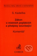 Kniha: Zákon o místních poplatcích a předpisy související (Stanislav Kadečka). C. H. Beck, 2005