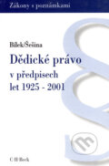 Dědické právo v předpisech let 1925 - 2001 - Petr Bílek, Martin Šešina, C. H. Beck, 2001