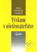 Výskum v ošetrovateľstve - Dana Farkašová a kol., Osveta, 2006