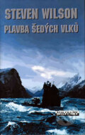 Kniha: Plavba šedých vlků (Steven Wilson). Baronet, 2006