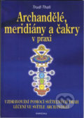 Archandělé, meridiány a čakry v praxi - Trudi Thali, 2006
