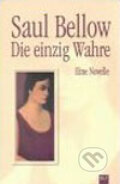 Kniha: Die einzig Wahre (Saul Bellow). Bastei Lübbe, 1999
