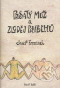 Prsatý muž a zloděj příběhů - Josef Formánek, 2006