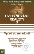Ovlivňování reality 3 - Vadim Zeland, 2006