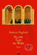 Der stille Gott der Wölfe - Andreas Englisch, Bastei Lübbe, 2005